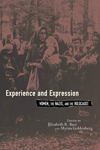 Experience and Expression: Women, the Nazis, and the Holocaust