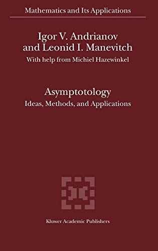 Asymptotology: Ideas, Methods, and Applications (Mathematics and Its Applications, 551, Band 551)