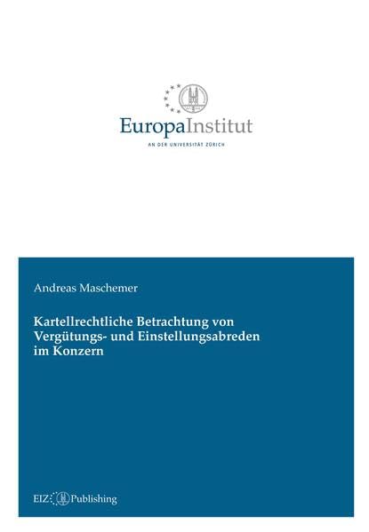 Kartellrechtliche Betrachtung von Vergütungs- und Einstellungsabreden im Konzern
