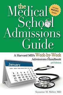 The Medical School Admissions Guide: A Harvard MD's Week-By-Week Admissions Handbook, 3rd Edition