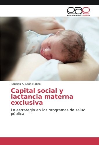Capital social y lactancia materna exclusiva: La estrategia en los programas de salud pública