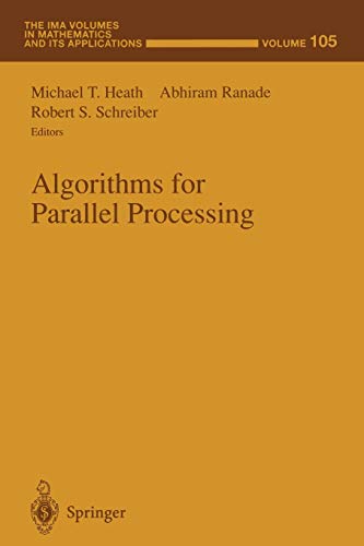 Algorithms for Parallel Processing (The IMA Volumes in Mathematics and its Applications, 105, Band 105)