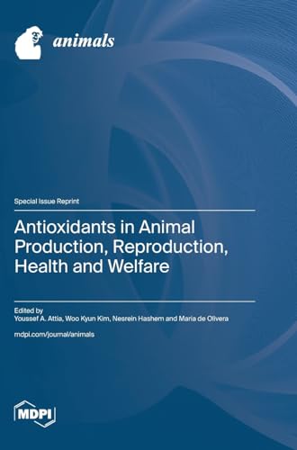 Antioxidants in Animal Production, Reproduction, Health and Welfare