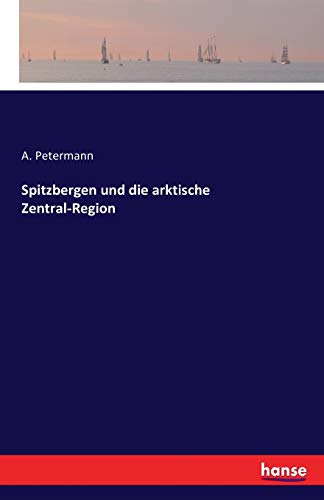 Spitzbergen und die arktische Zentral-Region