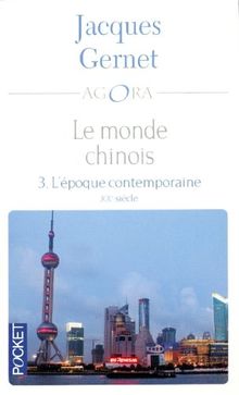 Le monde chinois. Vol. 3. L'époque contemporaine : XXe siècle