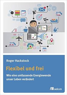 Flexibel und frei: Wie eine umfassende Energiewende unser Leben verändert