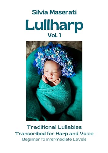 Lullharp Vol. 1: Traditional Lullabies Transcribed for Harp and Voice