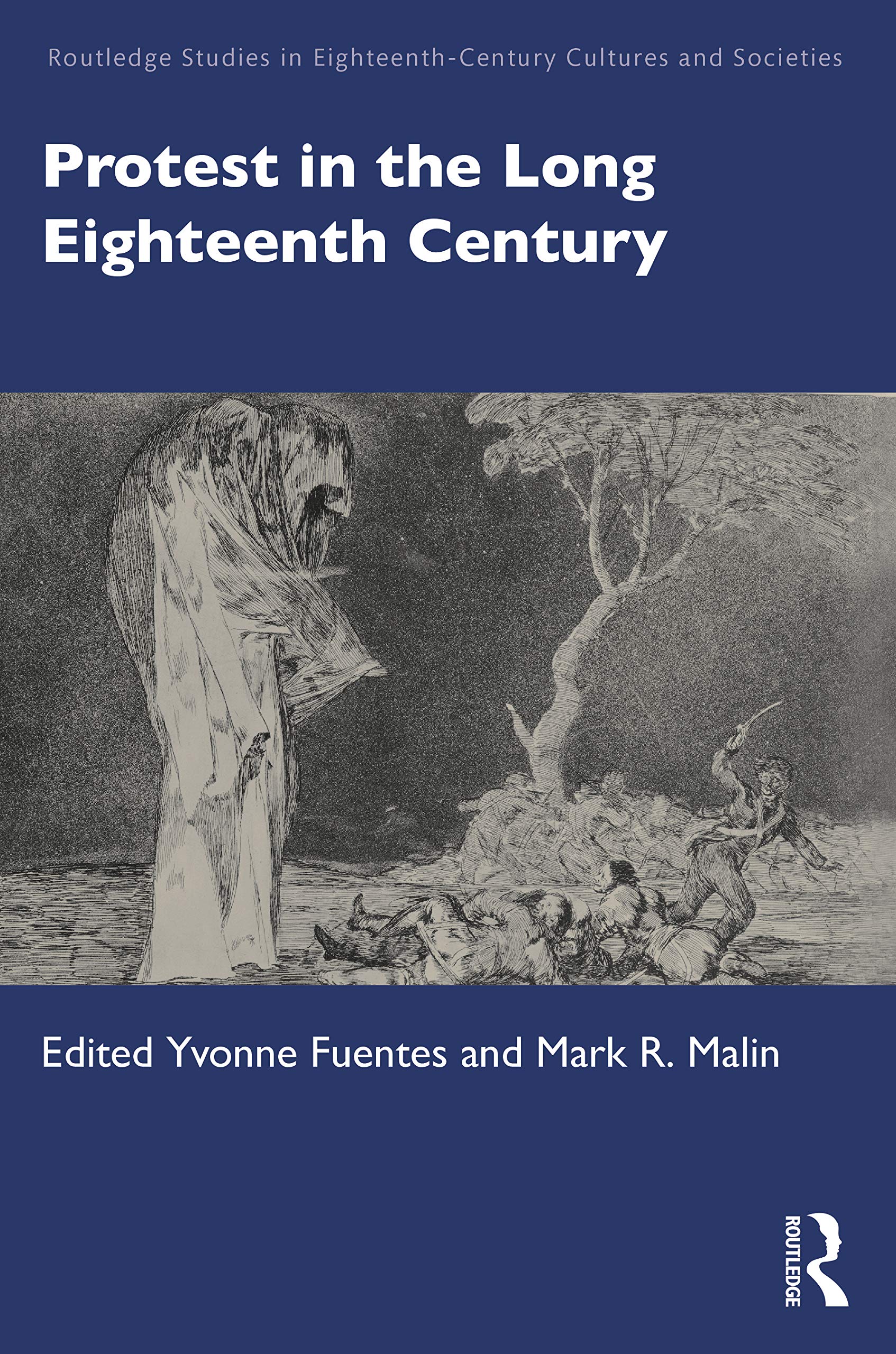 Protest in the Long Eighteenth Century (Routledge Studies in Eighteenth-Century Cultures and Societies)