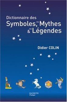 Dictionnaire des symboles, des mythes et des légendes