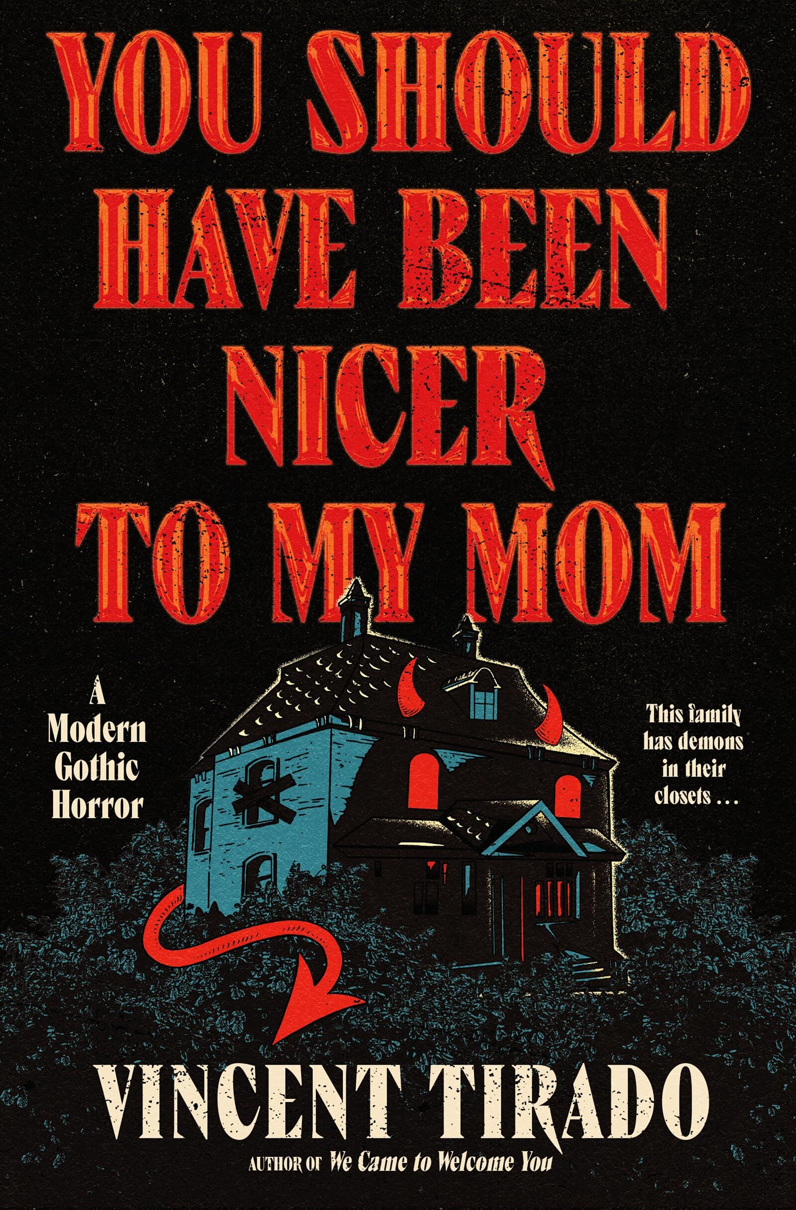 Vincent Tirado You Should Have Been Nicer To My Mom, A Modern Gothic Horror