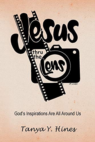 Jesus Thru the Lens: God's Inspirations Are All Around Us