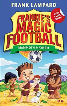 Mammoth Mayhem: Book 18 (Frankie's Magic Football, Band 18)