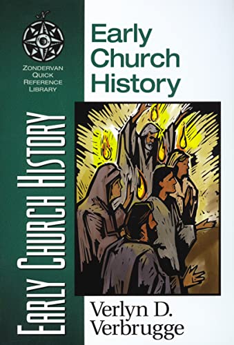 Early Church History (Zondervan Quick-Reference Library)
