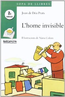 L'home invisible (Llibres Infantils I Juvenils - Sopa De Llibres. Sèrie Verda, Band 1456094)