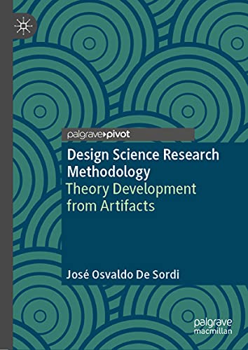 Design Science Research Methodology: Theory Development from Artifacts
