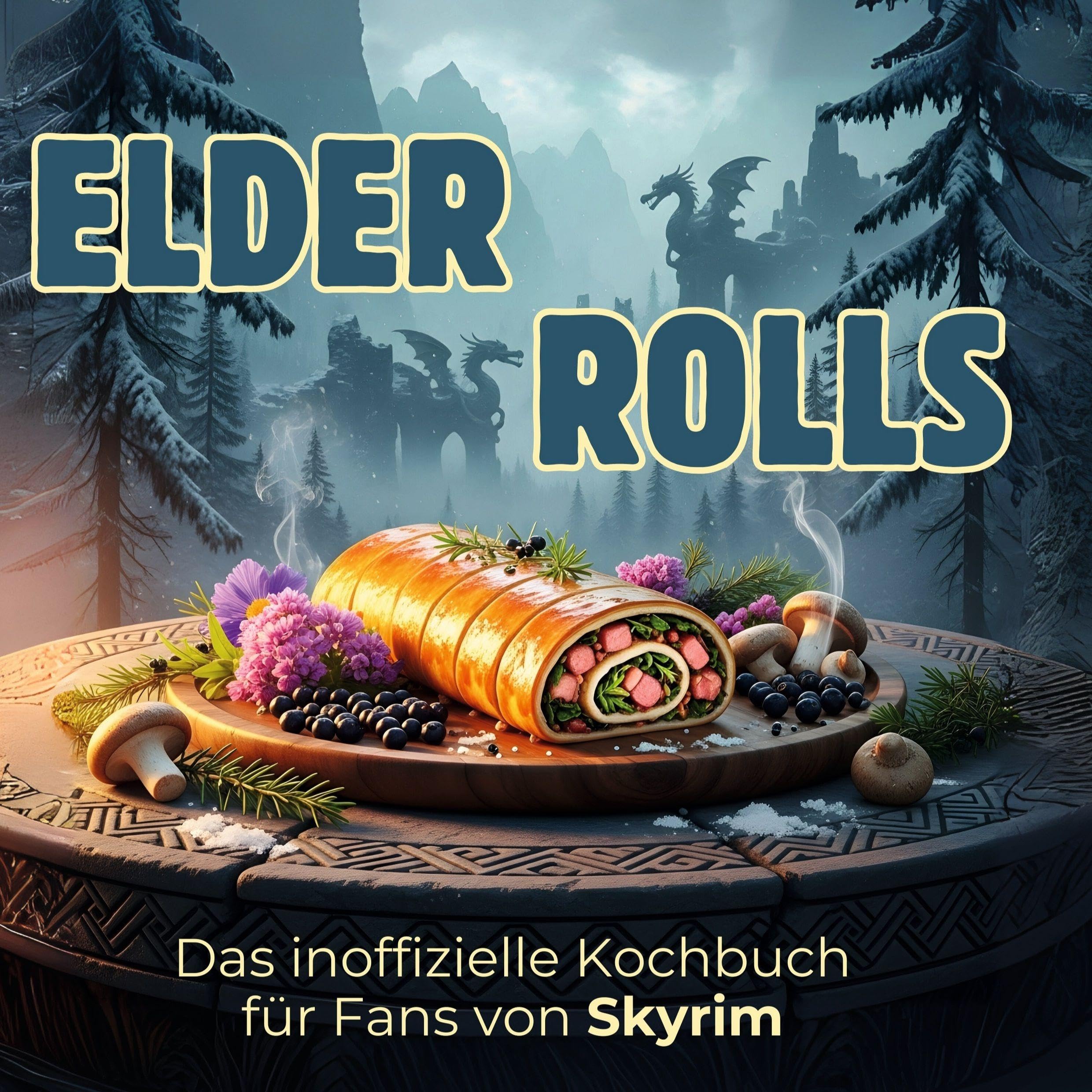 Das inoffizielle Kochbuch für Fans von Skyrim: Süßrollbraten