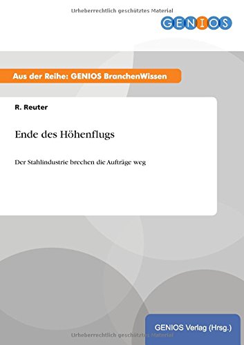 Ende des Höhenflugs: Der Stahlindustrie brechen die Aufträge weg