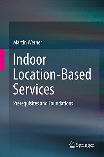 Indoor Location-Based Services: Prerequisites and Foundations