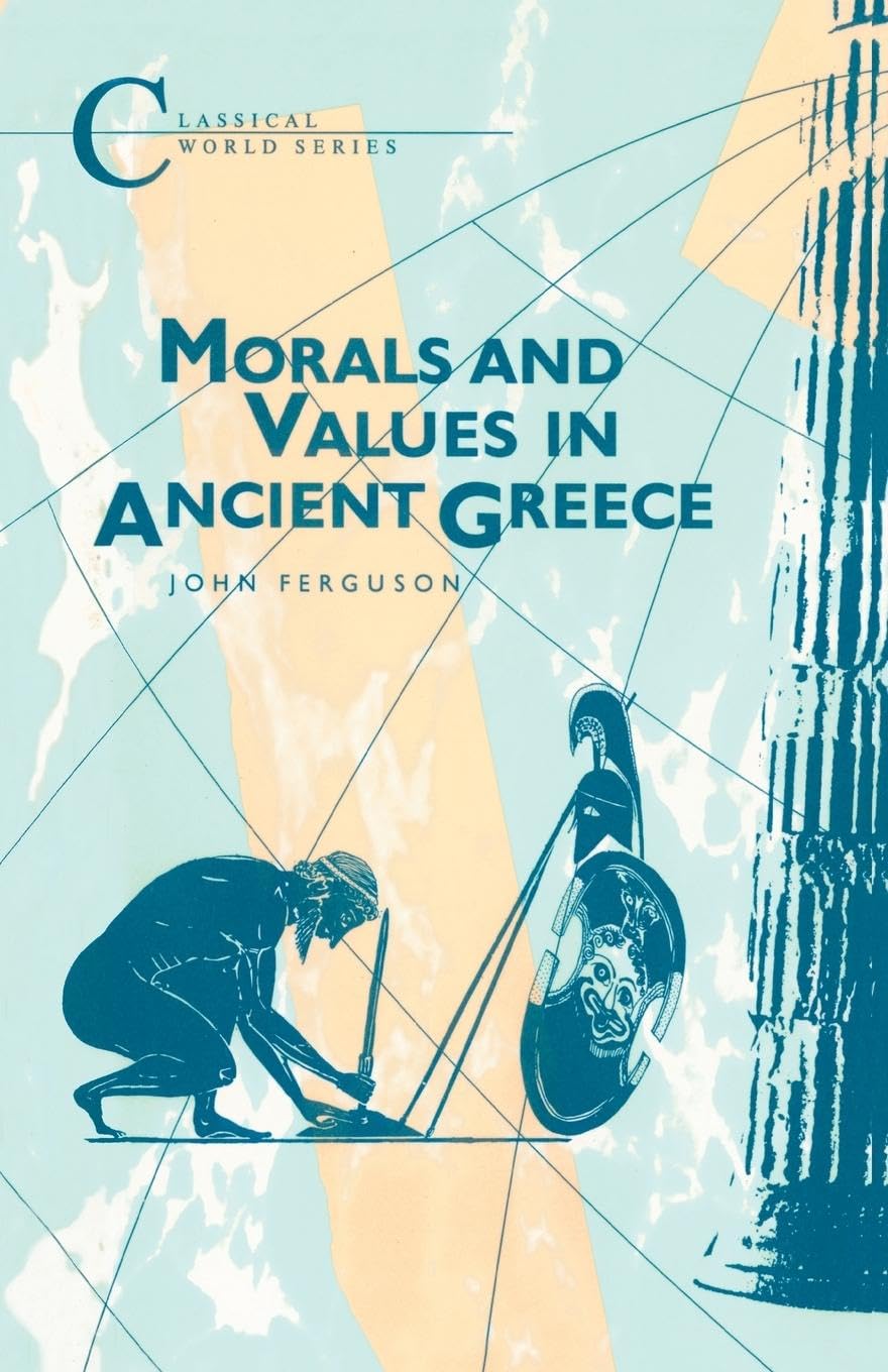 Morals and Values in Ancient Greece (Classical World)