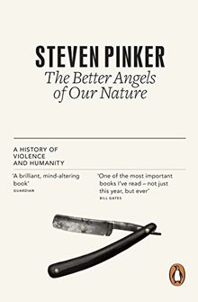 The Better Angels of Our Nature: A History of Violence and Humanity