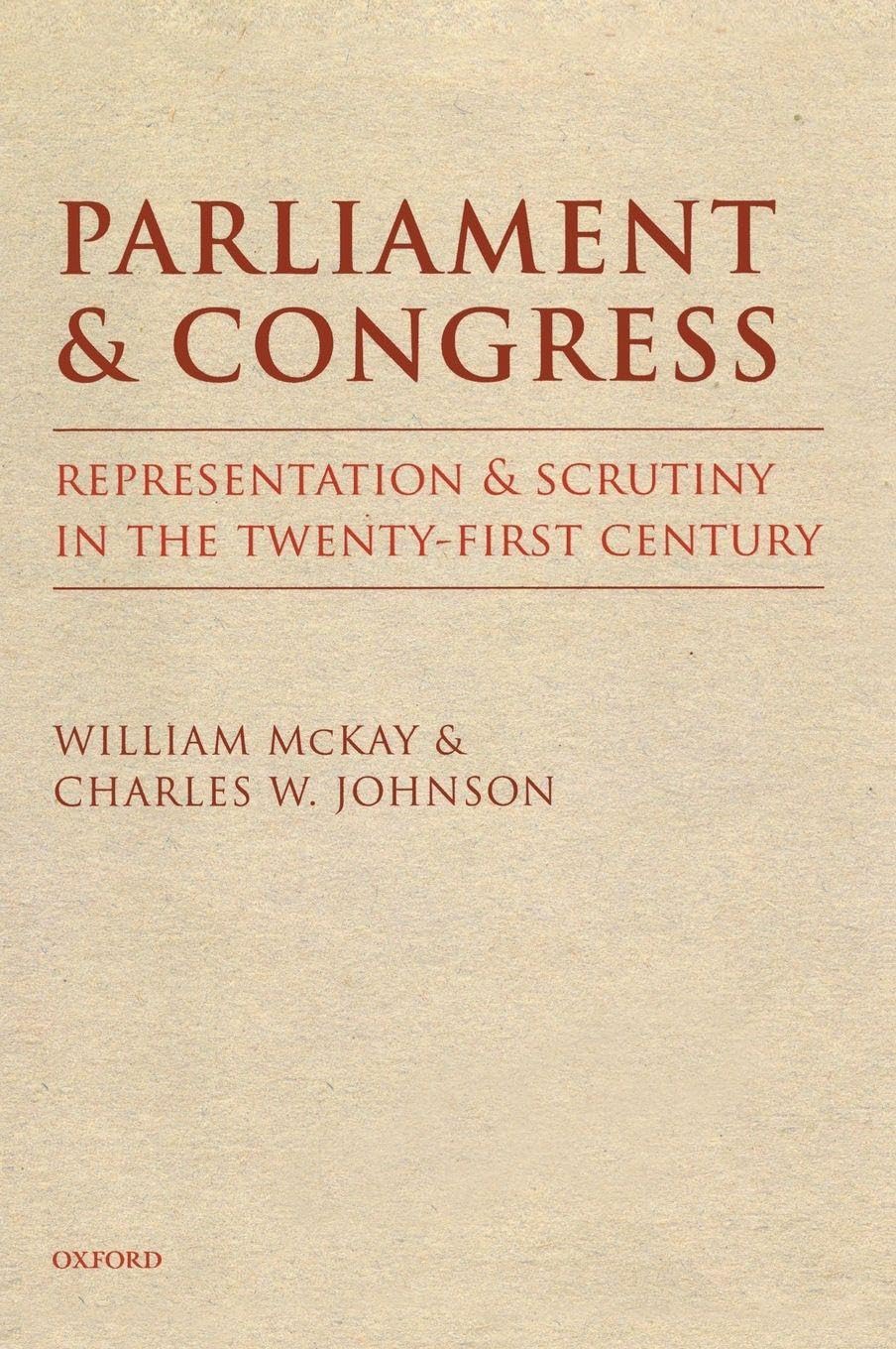 Parliament and Congress: Representation and Scrutiny in the Twenty-First Century