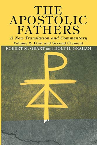 The Apostolic Fathers, A New Translation and Commentary, Volume II: First and Second Clement