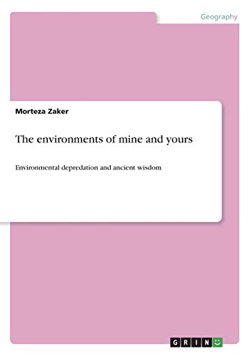 The environments of mine and yours: Environmental depredation and ancient wisdom