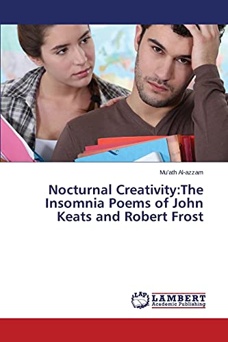 Nocturnal Creativity:The Insomnia Poems of John Keats and Robert Frost