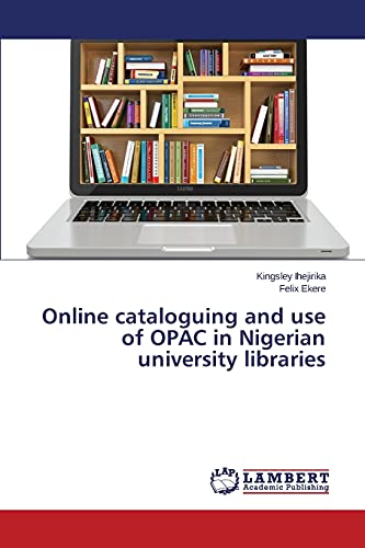 Online cataloguing and use of OPAC in Nigerian university libraries