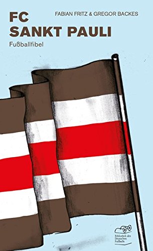 FC Sankt Pauli: Fußballfibel (Bibliothek des Deutschen Fußballs)
