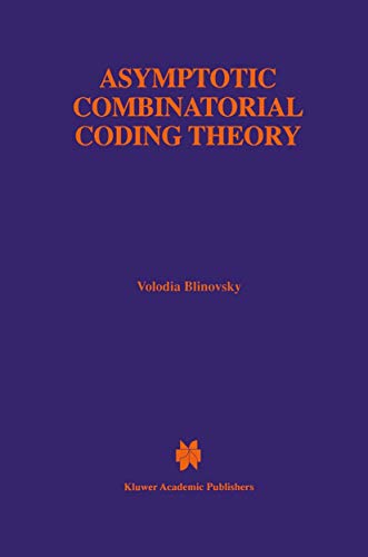 Asymptotic Combinatorial Coding Theory (The Springer International Series in Engineering and Computer Science, 415, Band 415)