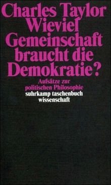 Wieviel Gemeinschaft braucht die Demokratie? Aufsätze zur politischen Philosophie