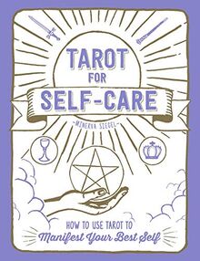 Tarot for Self-Care: How to Use Tarot to Manifest Your Best Self