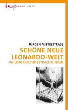 Schöne neue Leonardo-Welt: Philosophische Betrachtungen