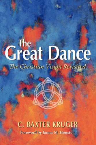 Kruger, C. Baxter The Great Dance, The Christian Vision Revisited