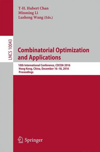 Combinatorial Optimization and Applications: 10th International Conference, COCOA 2016, Hong Kong, China, December 16 - 18, 2016, Proceedings (Lecture Notes in Computer Science)