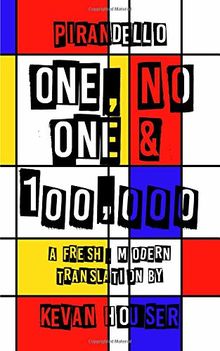 One, No One & 100,000: a fresh, modern translation by Kevan Houser