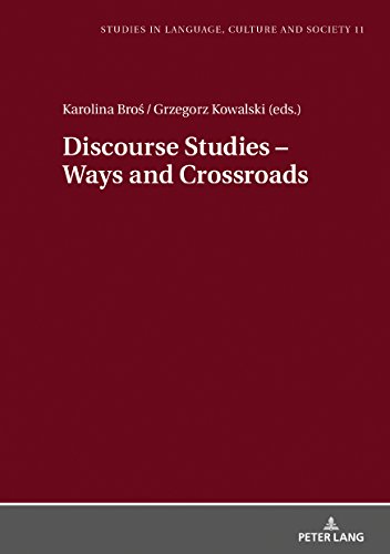 Discourse Studies - Ways and Crossroads: Insights into Cultural, Diachronic and Genre Issues in the Discipline (Studies in Language, Culture and Society, Band 11)