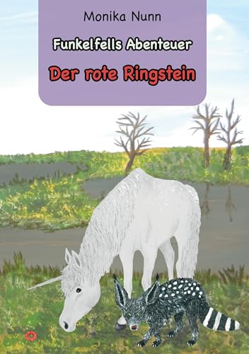 Der rote Ringstein: Funkelfells Abenteuer Band 2