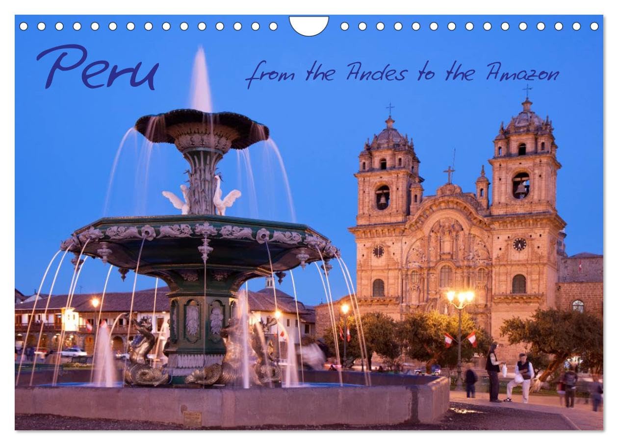 Peru - from the Andes to the Amazon / UK-Version (Wall Calendar 2026 DIN A4 landscape), CALVENDO 12 Month Wall Calendar: From Lima via Machu Picchu, Cuzco and Lake Titicaca to the Amazon.