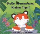 Große Überraschung, Kleiner Tiger