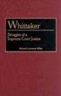 Whittaker: Struggles of a Supreme Court Justice (Contributions in Legal Studies)