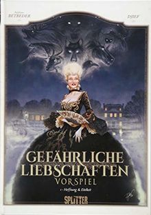 Gefährliche Liebschaften - Vorspiel. Band 1: Hoffnung und Eitelkeit