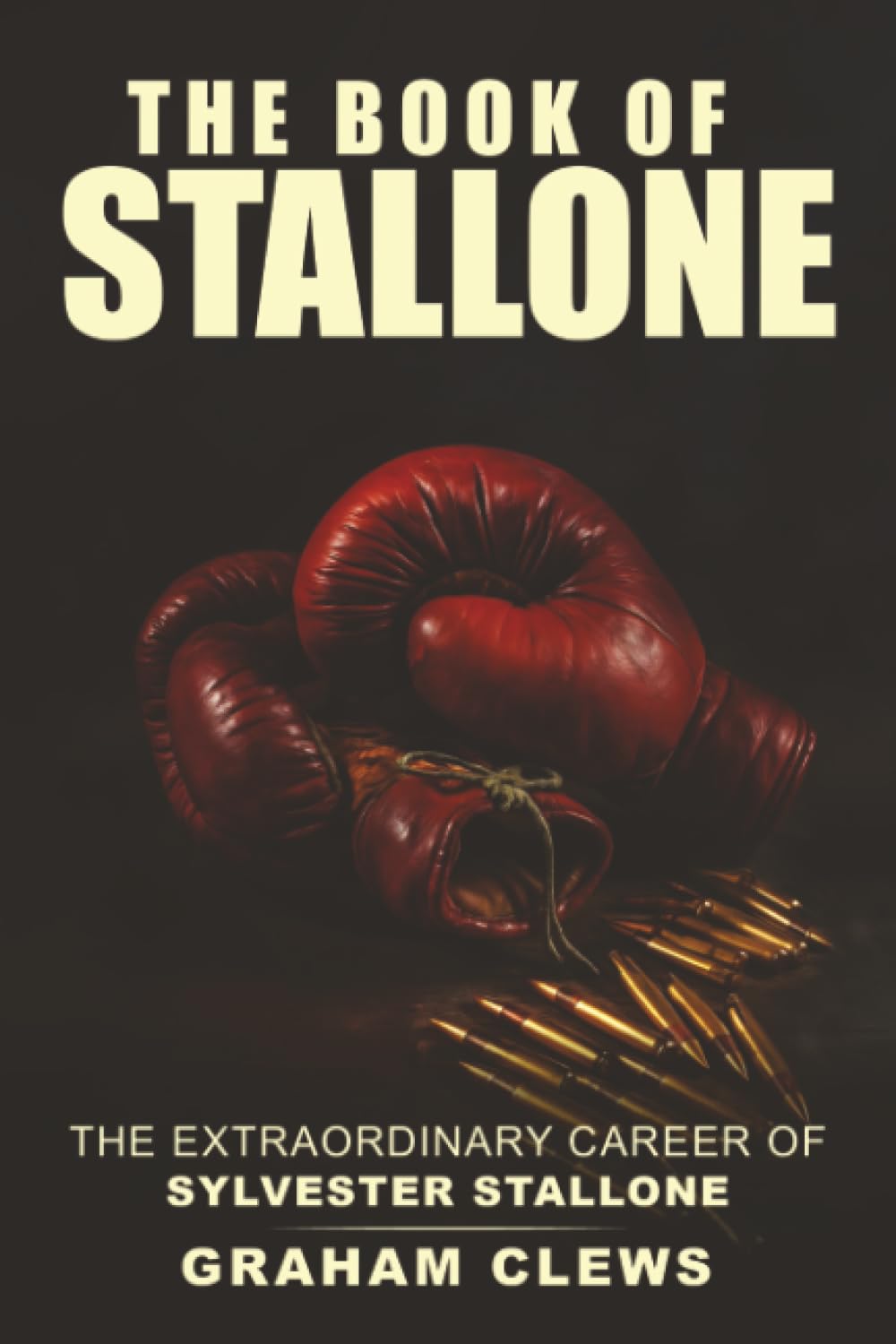 The Book of Stallone: The Extraordinary Career of Sylvester Stallone