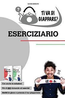 TI VA DI GIAPPARE? ESERCIZIARIO - più di 800 esercizi di giapponese base. Allena grammatica, kanji e vocaboli.