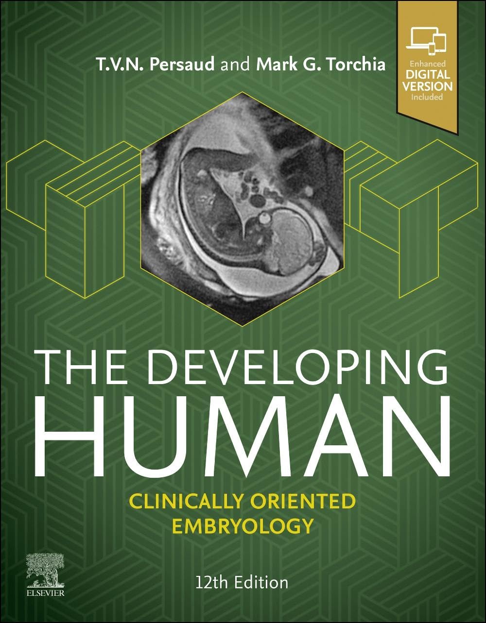 Torchia MSc PhD, Mark G. The Developing Human, Clinically Oriented Embryology