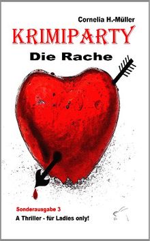 Krimiparty Sonderausgabe 3 - Die Rache: A Thriller - für Ladies only!