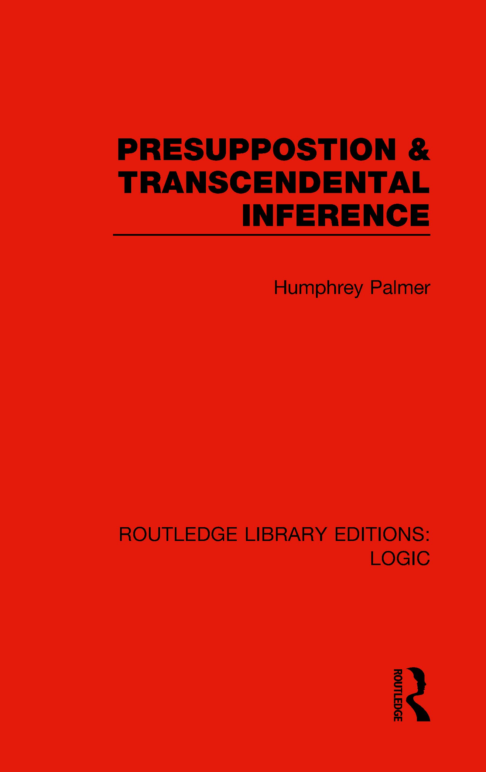 Presuppostion & Transcendental Inference (Routledge Library Editions: Logic)