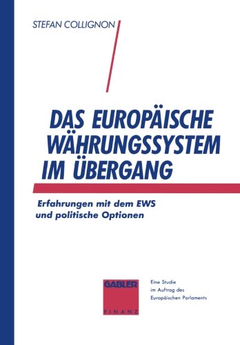 Das Europäische Währungssystem im Übergang: Erfahrungen mit dem EWS und politische Optionen