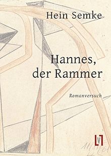 Hannes, der Rammer: Romanversuch